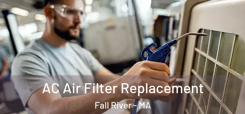 AC Air Filter Replacement Fall River - MA