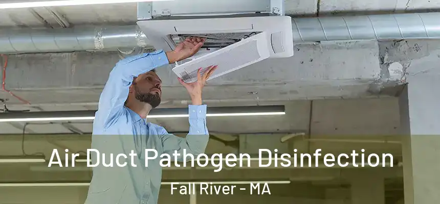 Air Duct Pathogen Disinfection Fall River - MA