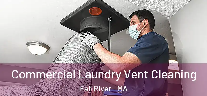 Commercial Laundry Vent Cleaning Fall River - MA