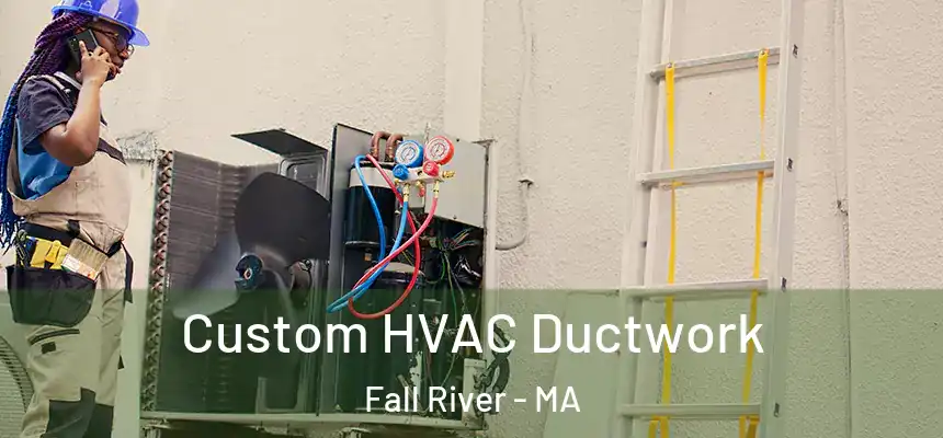  Custom HVAC Ductwork Fall River - MA