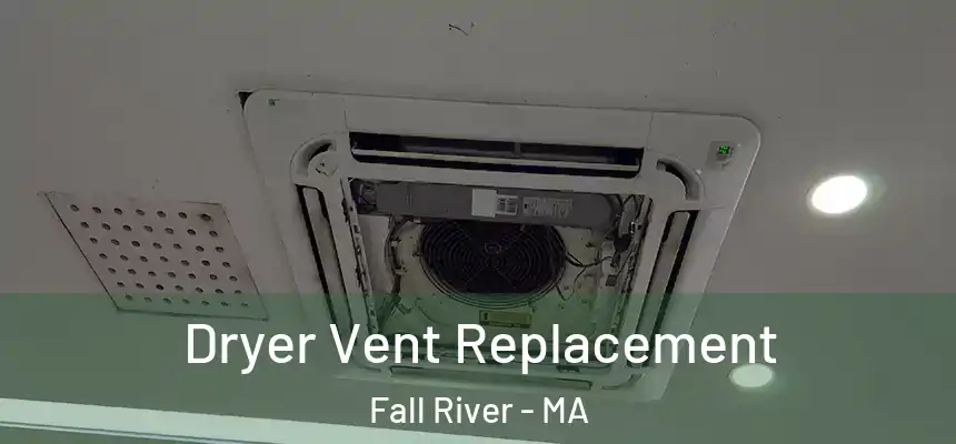 Dryer Vent Replacement Fall River - MA