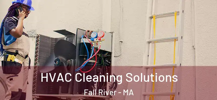 HVAC Cleaning Solutions Fall River - MA