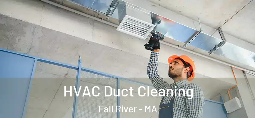  HVAC Duct Cleaning Fall River - MA