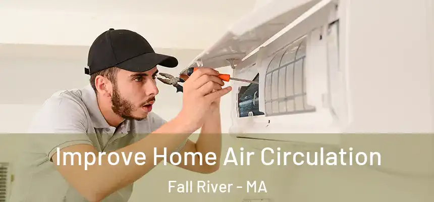 Improve Home Air Circulation Fall River - MA
