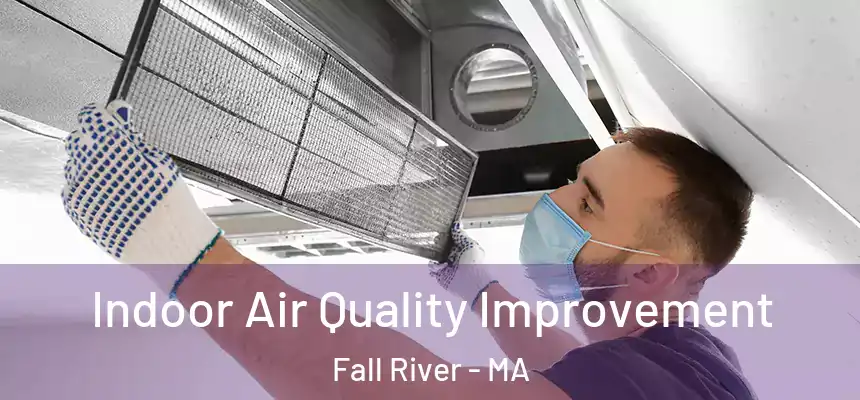 Indoor Air Quality Improvement Fall River - MA
