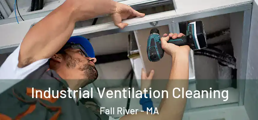  Industrial Ventilation Cleaning Fall River - MA