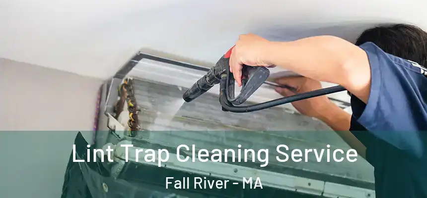 Lint Trap Cleaning Service Fall River - MA