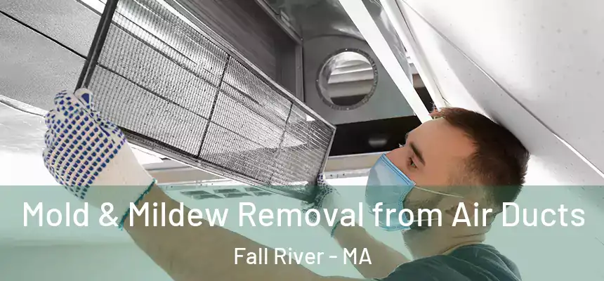 Mold & Mildew Removal from Air Ducts Fall River - MA