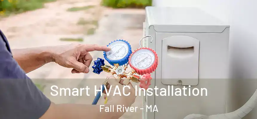 Smart HVAC Installation Fall River - MA