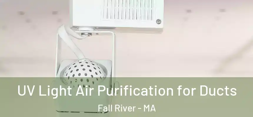  UV Light Air Purification for Ducts Fall River - MA